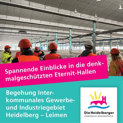 Begehung Inter­kom­mu­nales Gewerbe- und Indus­trie­gebiet Heidelberg – Leimen Spannende Einblicke in die denkmal­ge­schützten Eternit-Hallen