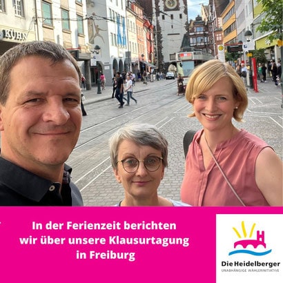 In der Ferienzeit berichten wir über unsere Klausur­tagung in Freiburg